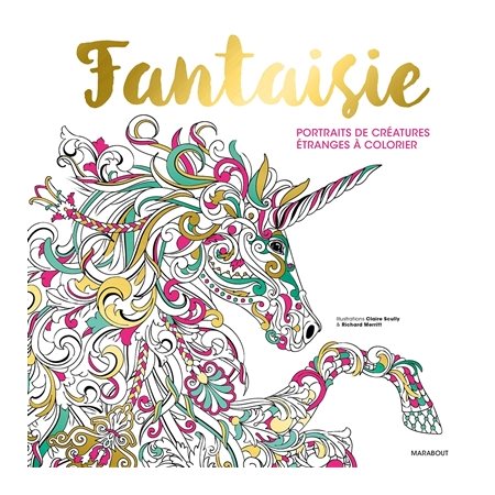 Fantaisie : Créatures étranges et fabuleuses à colorier