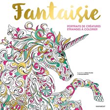 Fantaisie : Créatures étranges et fabuleuses à colorier