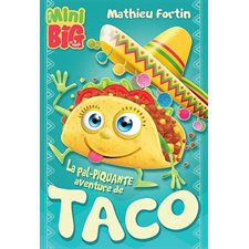 La Pal-PIQUANTE aventure de Taco : Mon mini big à moi