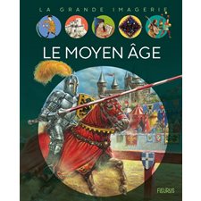 Le Moyen Age : La grande imagerie