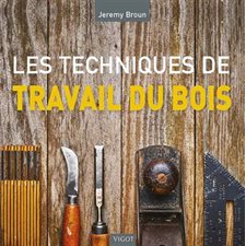 Les techniques de travail du bois