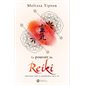 Le pouvoir du Reiki : Guérissez-vous et transformez votre vie