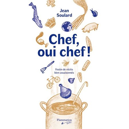 Chef, oui chef ! : Festin de récits bien assaisonnés