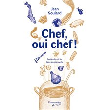 Chef, oui chef ! : Festin de récits bien assaisonnés