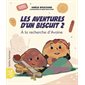 Les aventures d'un biscuit T.02 : À la recherche d'Avoine : 6-8