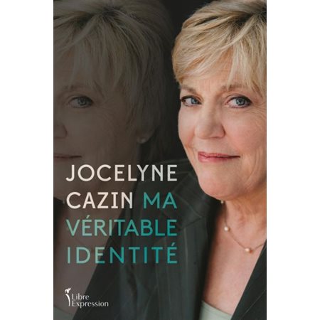 Ma véritable identité : Jocelyne Cazin