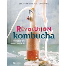 Révolution Kombucha : Tout ce qu'il faut savoir pour le brasser vous-même