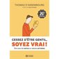 Cessez d'être gentil, soyez vrai ! : Édition 20e anniversaire