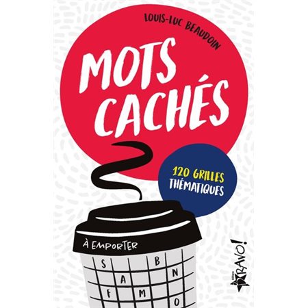 Mots cachés à emporter : 120 grilles thématiques