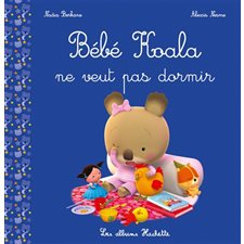 Bébé Koala ne veut pas dormir : Bébé Koala