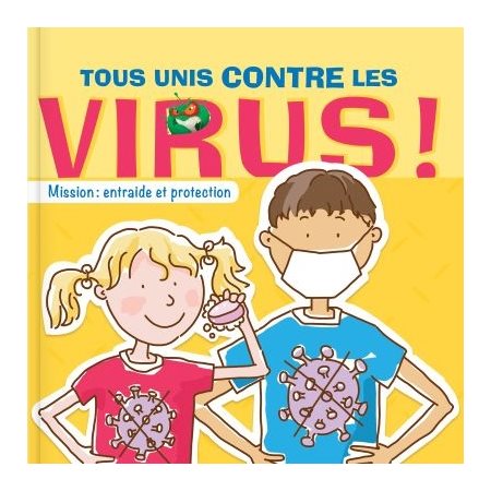 Tous unis contre les virus ! : Mission entraide et protection