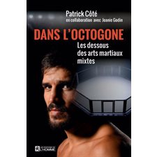 Dans l'octogone : Les dessous des arts martiaux mixtes