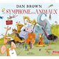 La symphonie des animaux : Les histoires pour les 3-6 ans