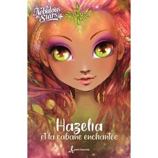 Hazelia et la cabane enchantée : Nebulous stars : 6-8