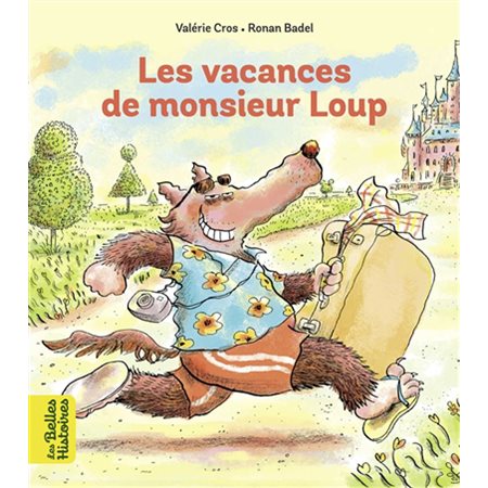 Les vacances de Monsieur Loup : Les belles histoires