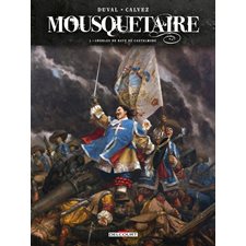 Mousquetaire T.04 : Charles de Batz de Castelmore : Bande dessinée