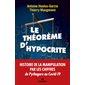 Le théorème d'hypocrite :  : une histoire de la manipulation par les chiffres de Pythagore au Covid-