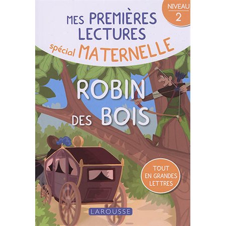 Robin des bois : Mes premières lectures, spécial maternelle. Niveau 2