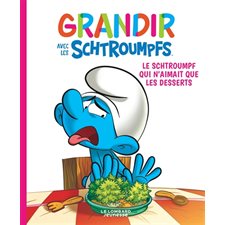 Grandir avec les Schtroumpfs T.03 : Le Schtroumpf qui n'aimait que les desserts : Bande dessinée