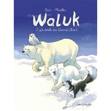 Waluk T.02 : La route du grand chien : Bande dessinée