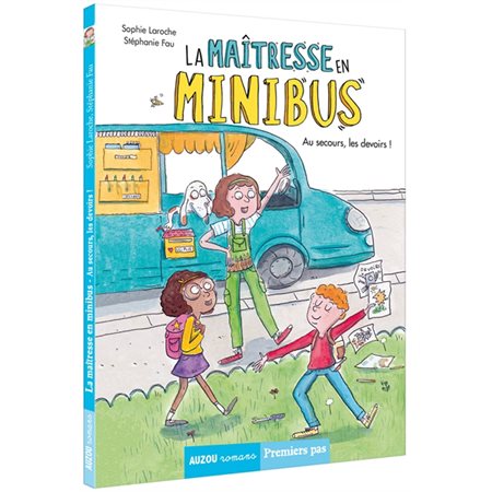 La maîtresse en minibus : Au secours, les devoirs ! : Auzou romans. Premiers pas.