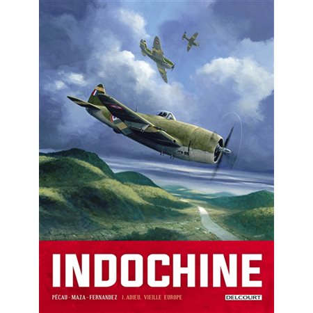 Indochine T.01 : Adieu, vieille Europe : Bande dessinée