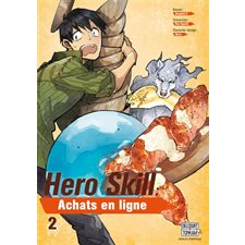 Hero skill : Achats en ligne T.02 : Manga