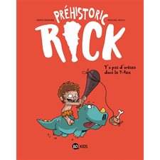 Préhistoric Rick T.01 ; Y'a pas d'arêtes dans le T. rex BD