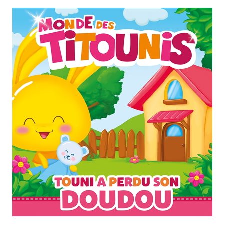 Touni a perdu son doudou : Monde des Titounis