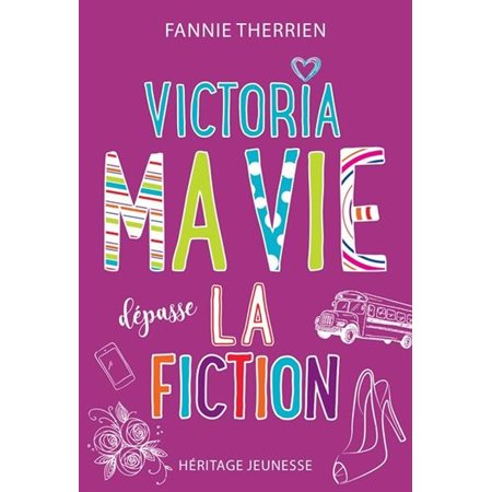 Victoria T.02 : Ma vie dépasse la fiction !