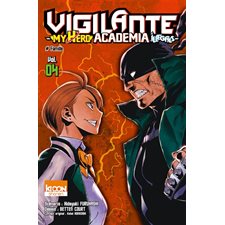 Vigilante, my hero academia illegals T.04 : Famille : Manga : JEU
