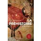La préhistoire : Vérités et légendes