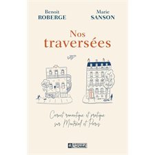 Nos traversées : carnet romantique et pratique sur Montréal et Paris