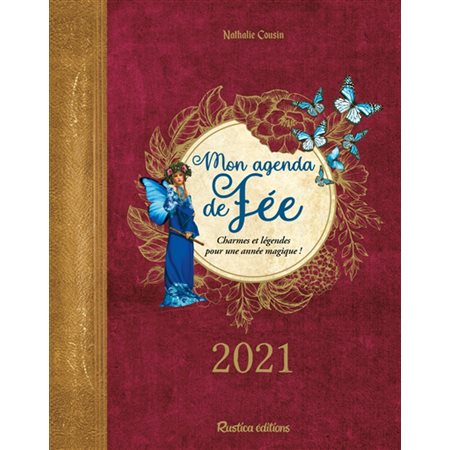 Mon agenda de fée 2021 : 1 semaine  /  2 pages : Charmes et légendes pour une année magique !