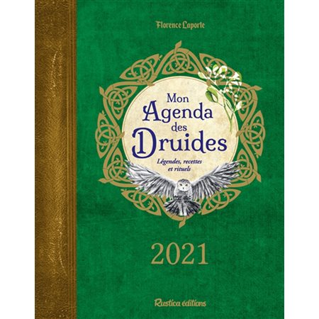 Mon agenda des druides 2021 : 1 semaine  /  2 pages : Légendes, recettes et rituels