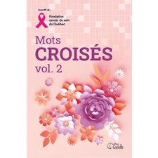 Mots croisés T.02 : Au profil de la Fondation cancer du sein du Québec