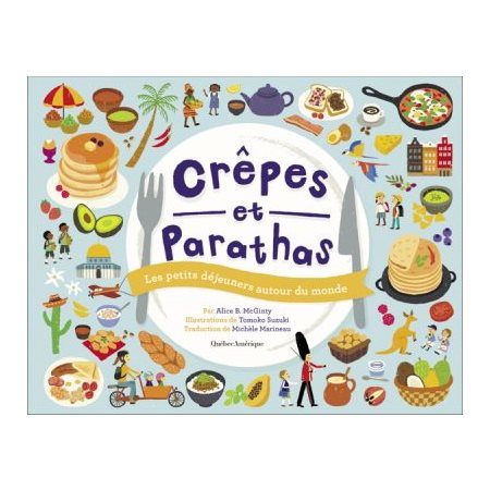 Crêpes et parathas : Les petits déjeuners autour du monde