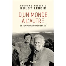 D'un monde à l'autre : Le temps des consciences