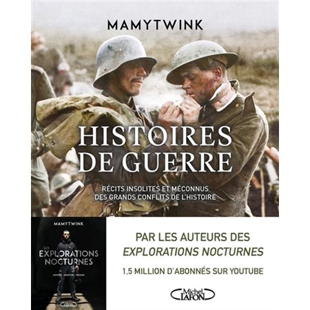 Histoires de guerre : Récits insolites et méconnus des grands conflits de l'histoire