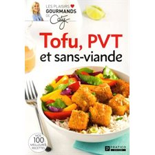 Tofu, PVT et sans viande : Les plaisirs gourmands de Caty