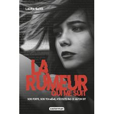 La rumeur qui me suit : Sois forte, sois toi-même n'écoute pas ce qu'on dit