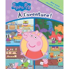 Peppa Pig : À l'aventure : Mon mini cherche et trouve