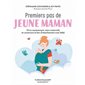 Premiers pas de jeune maman : Vivre sereinement votre maternité et construire le lien d'attachement