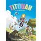Titouan T.01 : La vie est belle : Bande dessinée