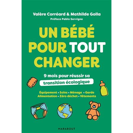 Un bébé pour tout changer : 9 mois pour réussir sa transition écologique