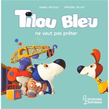 Tilou Bleu ne veut pas prêter : Tilou Bleu