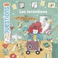 Les inventions : Mes p'tites questions : Dès 7 ans