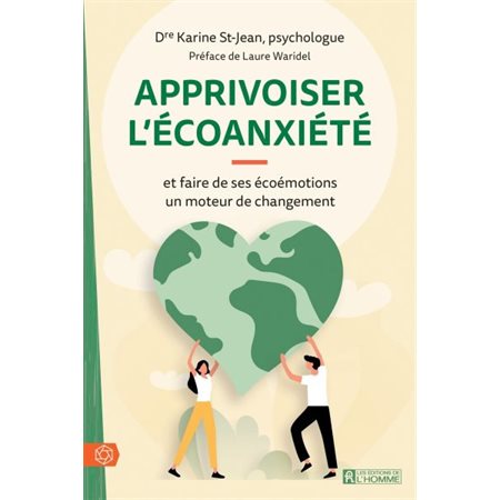 Apprivoiser l'écoanxiété : Et faire de ses écoémotions un moteur de changement