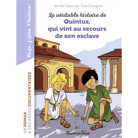 La véritable histoire de Quintus, qui vint au secours de son esclave : Bayard poche. Youpi, j'aime l