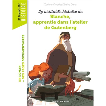 La véritable histoire de Blanche, apprentie dans l'atelier de Gutenberg : Bayard poche. Les romans-d